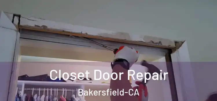 Closet Door Repair Bakersfield-CA