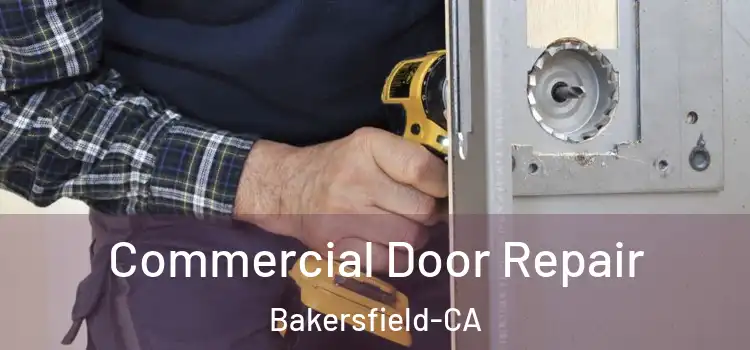  Commercial Door Repair Bakersfield-CA