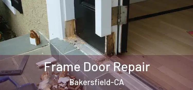 Frame Door Repair Bakersfield-CA