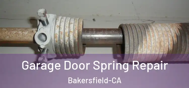  Garage Door Spring Repair Bakersfield-CA