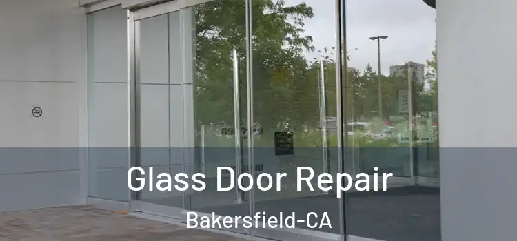 Glass Door Repair Bakersfield-CA