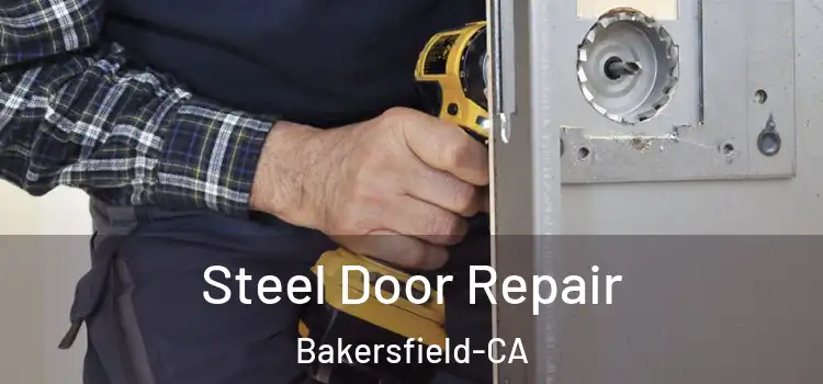 Steel Door Repair Bakersfield-CA